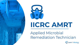 IICRC AMRT — Applied Microbial Remediation Technician